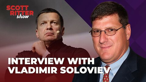 Scott Ritter Show Ep. 42 with Vladimir Soloviev