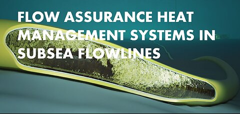 Flow Assurance Heat Management Systems in Subsea Flowlines