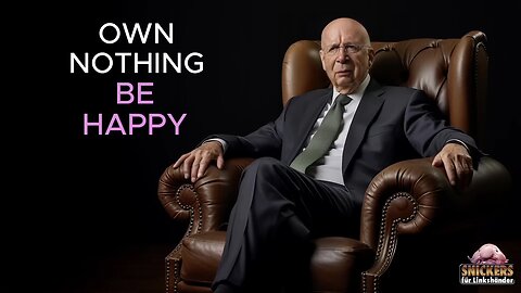 WEF’s Claus Schwab: you’ll own nothing and be happy