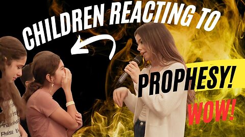 Children Reacting to Prophesy!!