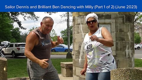 Sailor Dennis and Brilliant Ben Dancing with Milly (Part 1 of 2) (June 2023)