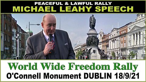Michael Leahy Speech - World Wide Freedom Rally - Sat 18th September - DUBLIN