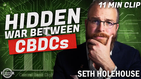 The Hidden Wars between CBDC's - Seth Holehouse | Expert Panel: Josh Reid (Red Pill Project), Seth Holehouse (Man in America), and Dr. Kirk Elliott | Flyover Clips