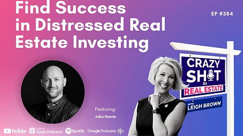 Find Success in Distressed Real Estate Investing with Jake Harris