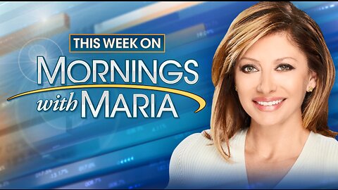 This week on the show! Mornings with Maria | Fox Business 6-9AM ET