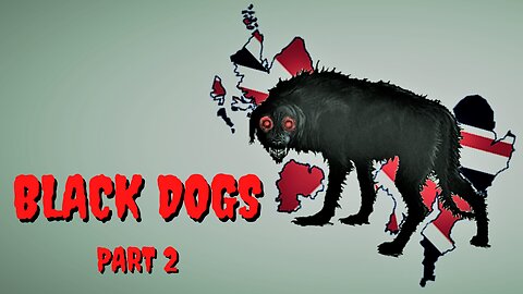 The Legends of the Black Dog: Part 2