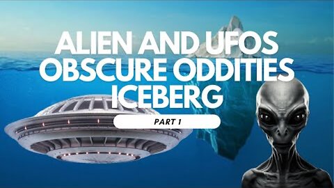 The Alien and UFO Obscure Oddities Iceberg (Level 1)