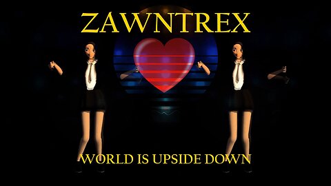 Zawntrex - World Is Upside Down