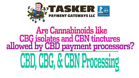 Are cannabinoids like CBG isolates and CBN tinctures allowed by CBD payment processors?