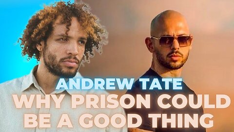 The Benefit Of Andrew Tate In Prison
