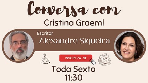 Conversa Com Cristina Graeml (26/04/2024): Alexandre Siqueira