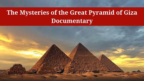 The Mysteries of the Great Pyramid of Giza / Documentary