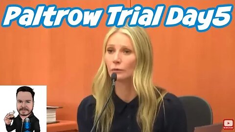 Gwyneth Paltrow Ski Crash Trial - Plaintiff Takes The Stand!