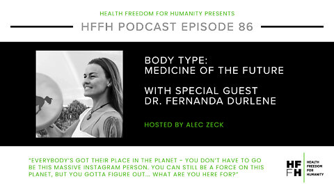 HFfH Podcast - Body Type: Medicine of the Future with Dr. Fernanda Durlene
