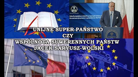 Unijne Super Państwo czy Wspólnota Suwerennych Państw - Jacek Saryusz-Wolski