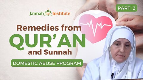 Remedies from Qur'an and Sunnah_ Domestic Abuse Program (Part 2) I Sh Dr Haifaa Younis
