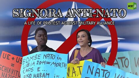 Signora Anti-NATO | RT Documentary