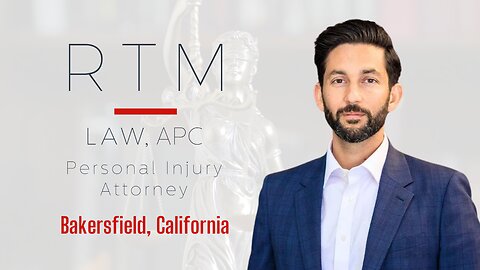 RTM Law, APC Personal Injury Attorney Bakersfield