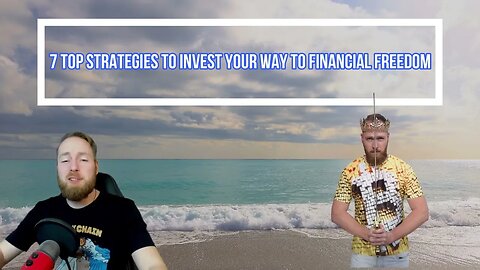 7 Top Strategies to Invest Your Way to Financial Freedom