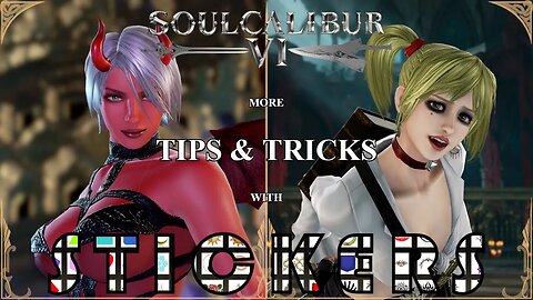 SoulCalibur VI — More Tips & Tricks with Stickers | Xbox Series X (Soul Saturdays #6)