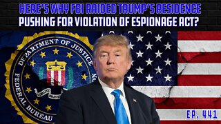 The Real Reason FBI Raided President Trump's Residence | Newest Effort To Prevent 24' Run | Ep 441