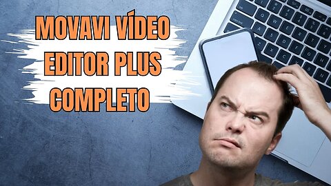 MOVAVI VIDEO EDITOR PLUS COMPLETO