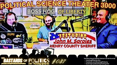#037 | "POLITICAL SCIENCE THEATER 3000 - (Boss Hog & The Sheriff)" | The Bastards of Politics