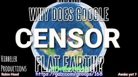 Why does GOOGLE & YOUTUBE Censor the Flat Earth ?