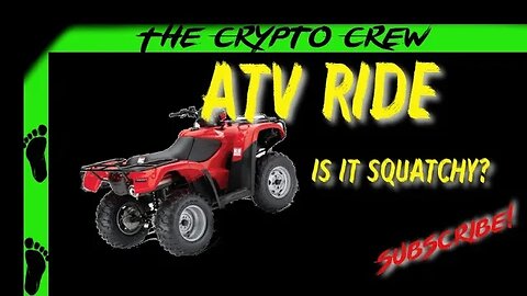 ATV Ride #1 | Is it Squatchy?