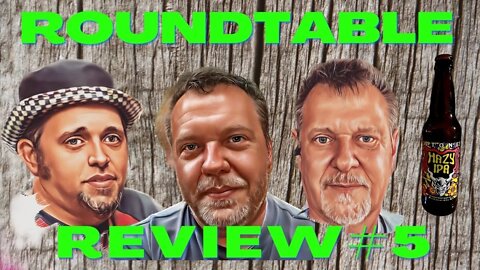 Roundtable 5 Beer Review of Stone Brewings Stone Hazy IPA and some great commentary quips...