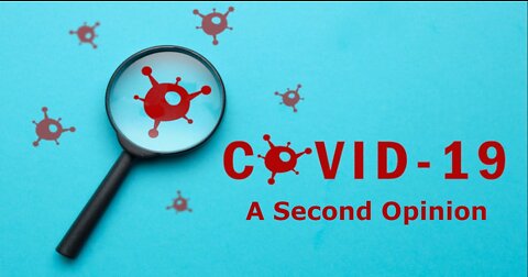 COVID-19: A Second Opinion