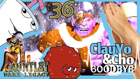 The Foot Incident - Gauntlet Dark Legacy -EP36- ClayYo & Cho -653- Season 6