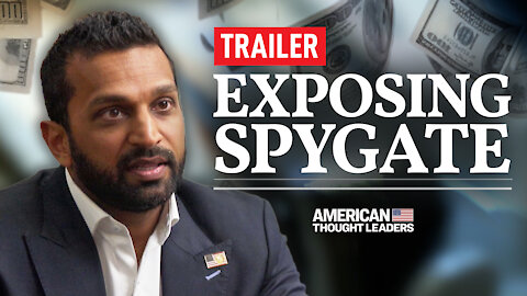 [TRAILER] The Inside Story of How Spygate Was Uncovered—Lead Investigator Kash Patel Tells All