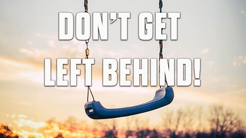 Don't Get Left Behind | Jim DeYoung