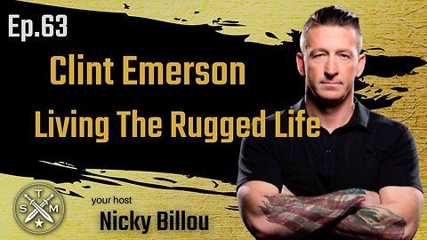 SMP EP63: Clint Emerson - Living The Rugged Life