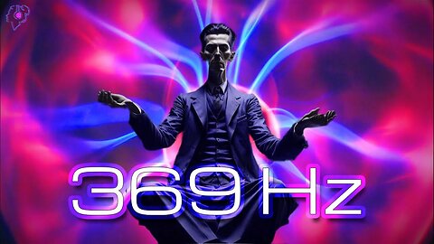 Música Relajante de Nikola Tesla a 369 Hz para Meditación y Eliminar Energía Negativa