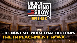 Ep. 1453 The Must See Video That Destroys the Impeachment Hoax - The Dan Bongino Show