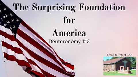 The Surprising Foundation for America - Deuteronomy 1: 13