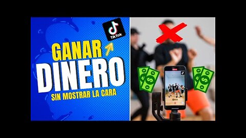 Como ganar dinero en Tik Tok sin mostrar tu cara