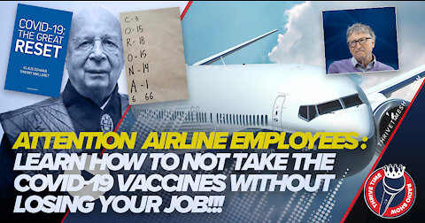 Attention Airline Employees: Don't Want to Take the COVID-19 Vaccines? (Must Watch First 5 Minutes)