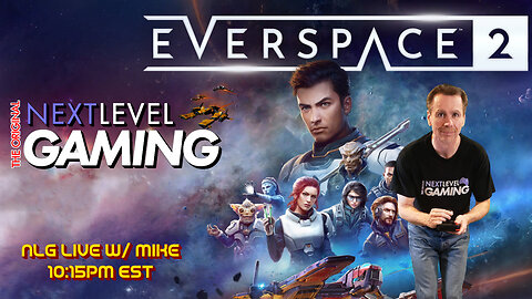 NLG Live w/ Mike: Heading into Everspace 2!