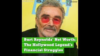 Burt Reynolds Net Worth: The Hollywood Legend's Financial Struggles