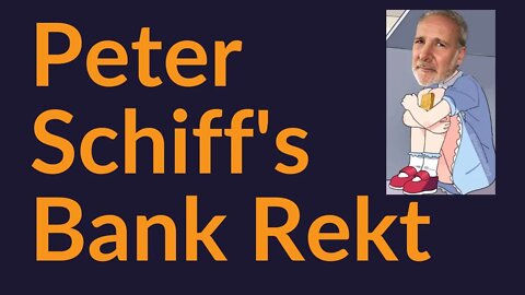 Peter Schiff's Bank Rekt (Why We Bitcoin)