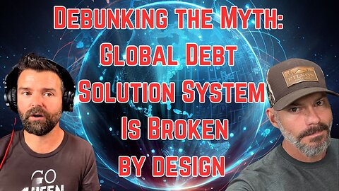 Debunking the Myth: Global Debt Solution System Is Broken by design