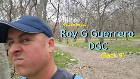 Roy G Guerrero DGC Back 9 - First Time Playing (Long Tees)