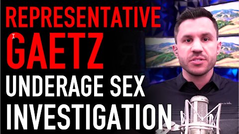 Congressman Matt Gaetz Underage Sex Investigation