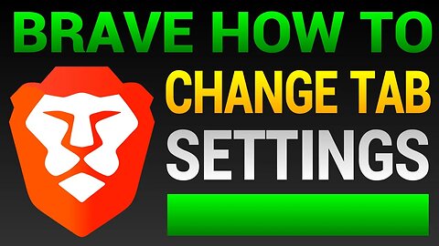 Brave Browser Tab Settings - How To Change Tab Settings In Brave