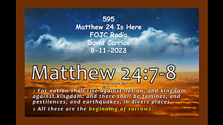 595 - FOJC Radio - Matthew 24 Is Here - David Carrico 8-11-2023