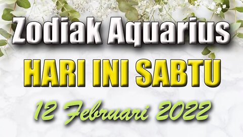 Ramalan Zodiak Aquarius Hari Ini Sabtu 12 Februari 2022 Asmara Karir Usaha Bisnis Kamu!