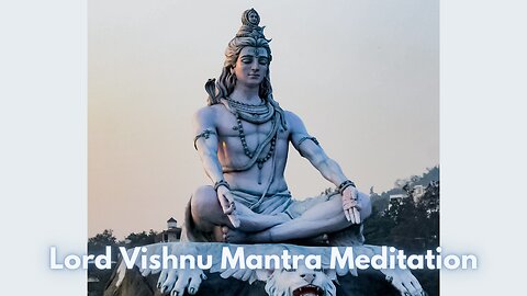 Transcendence and Serenity: Discover Enlightenment through Lord Vishnu Mantra Meditation